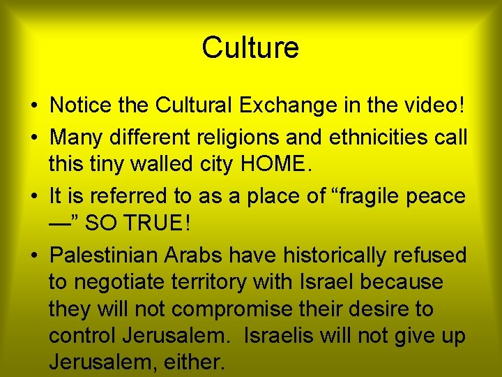 Culture • Notice the Cultural Exchange in the video! • Many different religions and