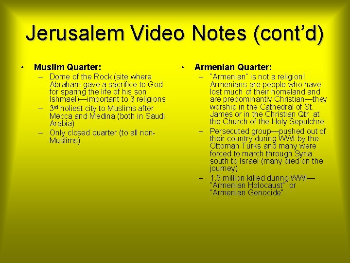 Jerusalem Video Notes (cont’d) • Muslim Quarter: – Dome of the Rock (site where