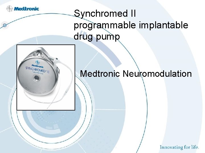 Synchromed II programmable implantable drug pump Medtronic Neuromodulation 