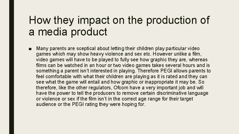 How they impact on the production of a media product ■ Many parents are How they impact on the production of a media product ■ Many parents are