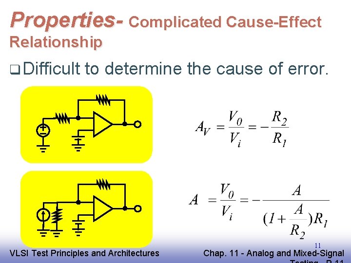 Properties- Complicated Cause-Effect Relationship q Difficult to determine the cause of error. EE 141