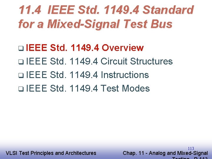 11. 4 IEEE Std. 1149. 4 Standard for a Mixed-Signal Test Bus q IEEE