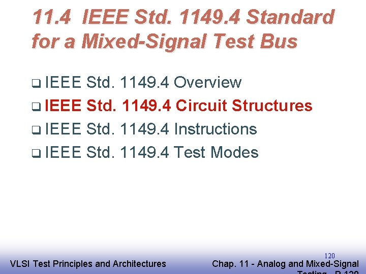 11. 4 IEEE Std. 1149. 4 Standard for a Mixed-Signal Test Bus q IEEE