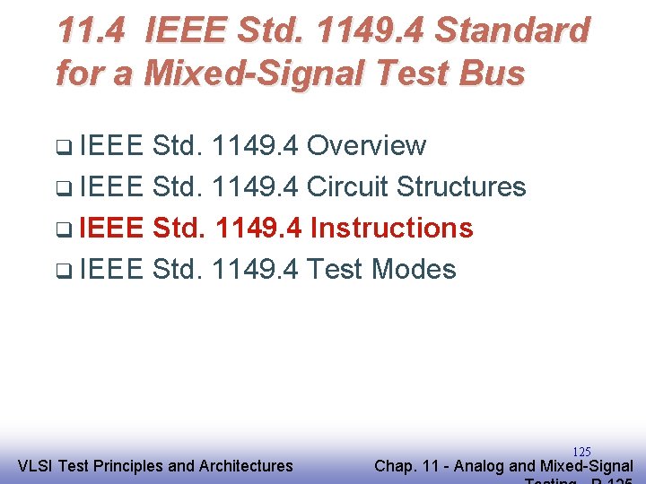 11. 4 IEEE Std. 1149. 4 Standard for a Mixed-Signal Test Bus q IEEE