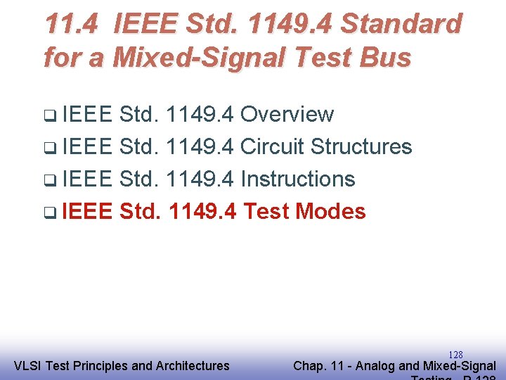 11. 4 IEEE Std. 1149. 4 Standard for a Mixed-Signal Test Bus q IEEE