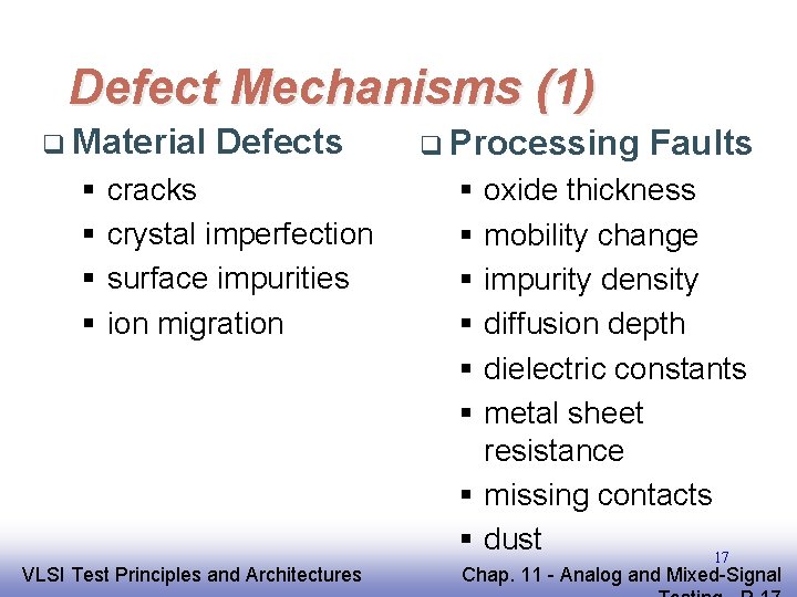 Defect Mechanisms (1) q Material § § Defects cracks crystal imperfection surface impurities ion