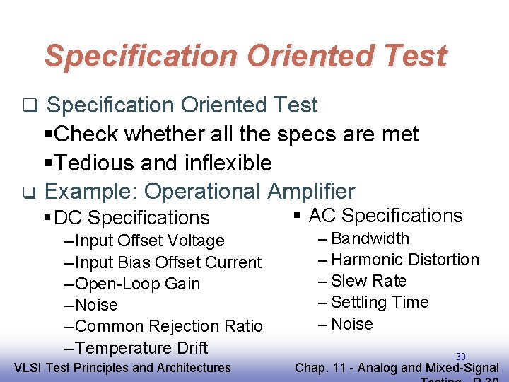 Specification Oriented Test q Specification Oriented Test §Check whether all the specs are met