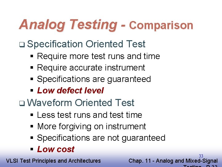 Analog Testing - Comparison q Specification § § Require more test runs and time