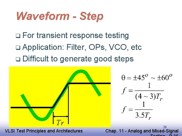 Waveform - Step q For transient response testing q Application: Filter, OPs, VCO, etc
