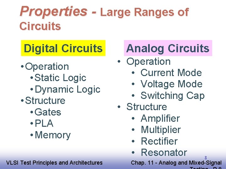 Properties - Large Ranges of Circuits Digital Circuits • Operation • Static Logic •