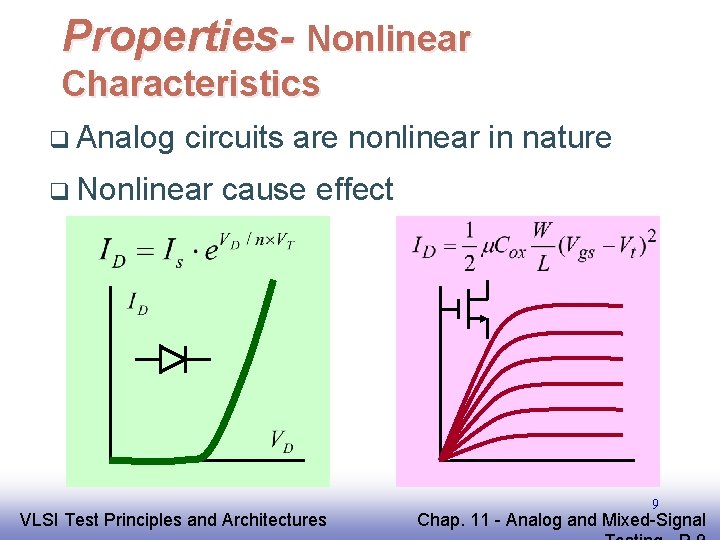 Properties- Nonlinear Characteristics q Analog circuits are nonlinear in nature q Nonlinear cause effect