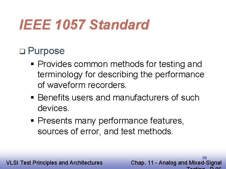 IEEE 1057 Standard q Purpose § Provides common methods for testing and terminology for