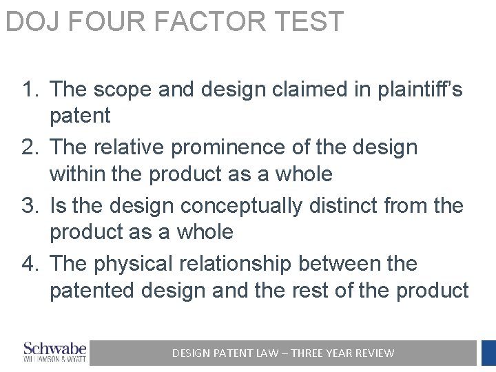 DOJ FOUR FACTOR TEST 1. The scope and design claimed in plaintiff’s patent 2.