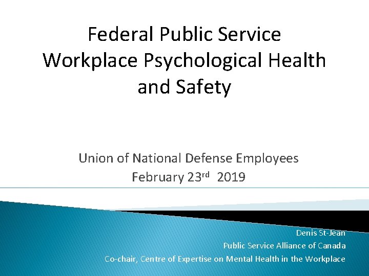 Federal Public Service Workplace Psychological Health and Safety Union of National Defense Employees February