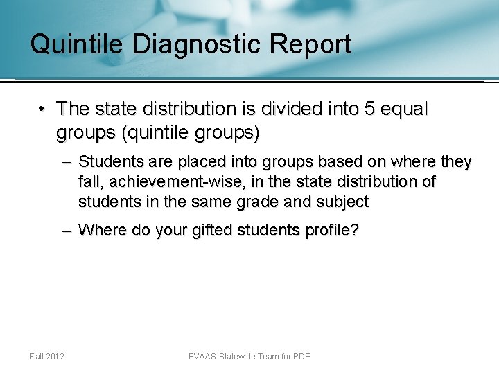 Quintile Diagnostic Report • The state distribution is divided into 5 equal groups (quintile
