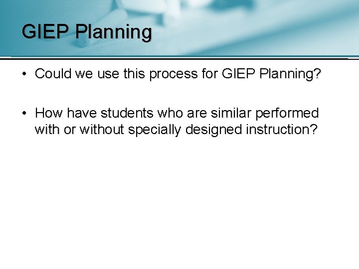 GIEP Planning • Could we use this process for GIEP Planning? • How have