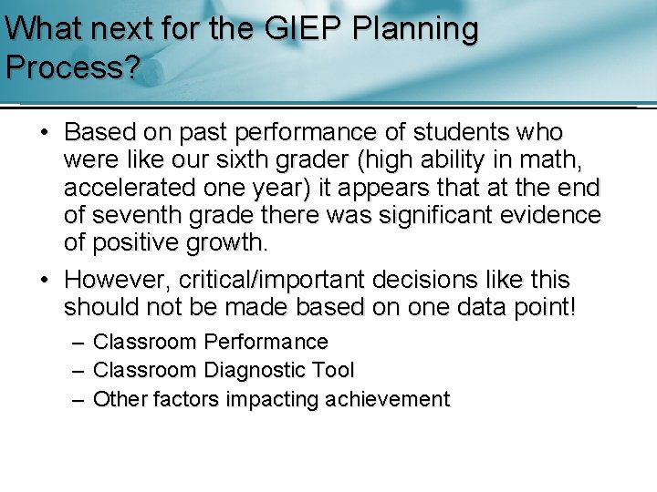 What next for the GIEP Planning Process? • Based on past performance of students