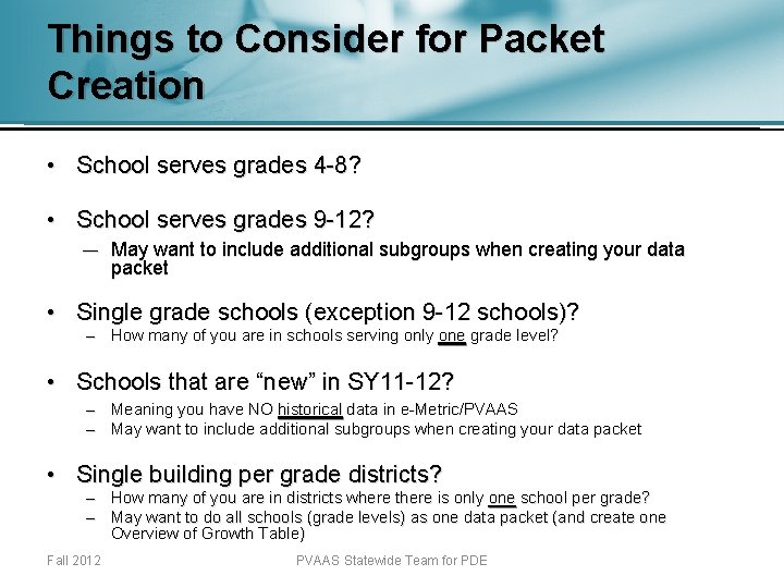Things to Consider for Packet Creation • School serves grades 4 -8? • School