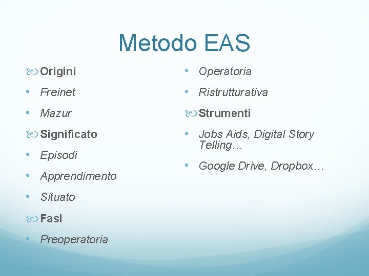 Metodo EAS Origini • Operatoria • Freinet • Ristrutturativa • Mazur Strumenti Significato •