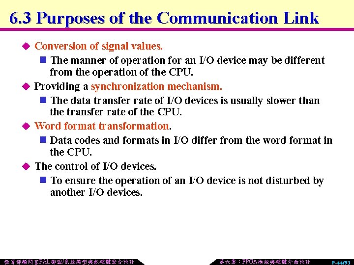 6. 3 Purposes of the Communication Link u Conversion of signal values. n The