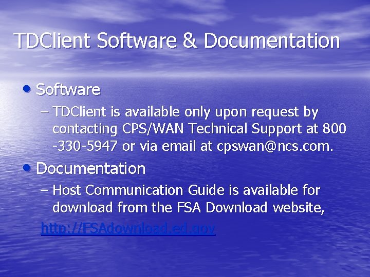 TDClient Software & Documentation • Software – TDClient is available only upon request by