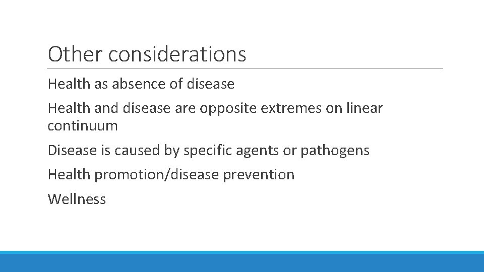 Other considerations Health as absence of disease Health and disease are opposite extremes on Other considerations Health as absence of disease Health and disease are opposite extremes on