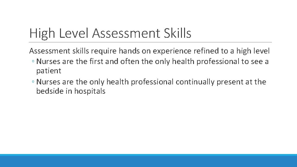 High Level Assessment Skills Assessment skills require hands on experience refined to a high High Level Assessment Skills Assessment skills require hands on experience refined to a high
