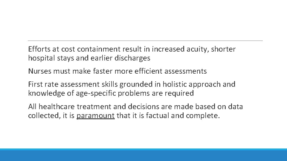 Efforts at cost containment result in increased acuity, shorter hospital stays and earlier discharges Efforts at cost containment result in increased acuity, shorter hospital stays and earlier discharges