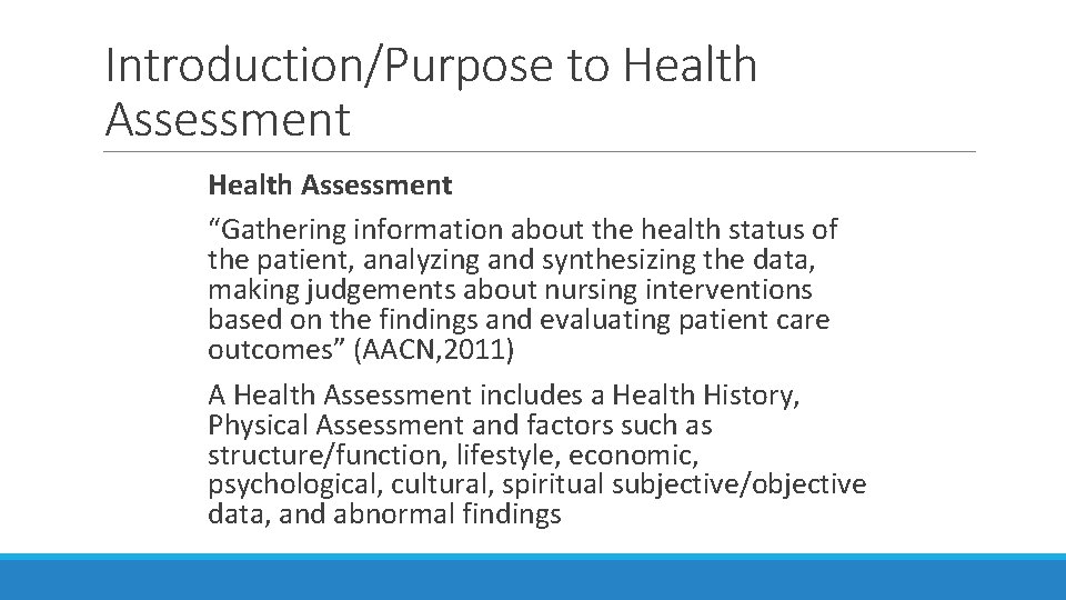 Introduction/Purpose to Health Assessment “Gathering information about the health status of the patient, analyzing Introduction/Purpose to Health Assessment “Gathering information about the health status of the patient, analyzing