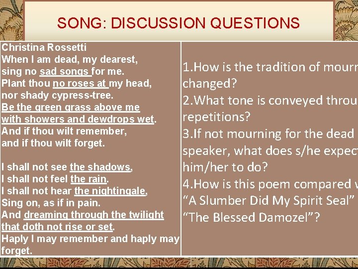 SONG: DISCUSSION QUESTIONS Christina Rossetti When I am dead, my dearest, 1. How is