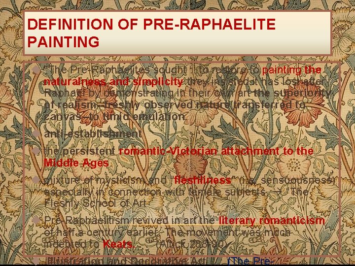 DEFINITION OF PRE-RAPHAELITE PAINTING u "The Pre-Raphaelites sought. . . to restore to painting