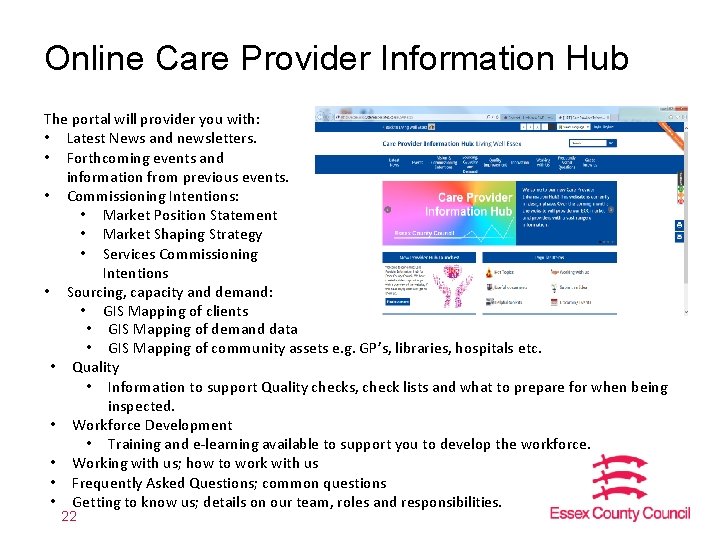 Online Care Provider Information Hub The portal will provider you with: • Latest News