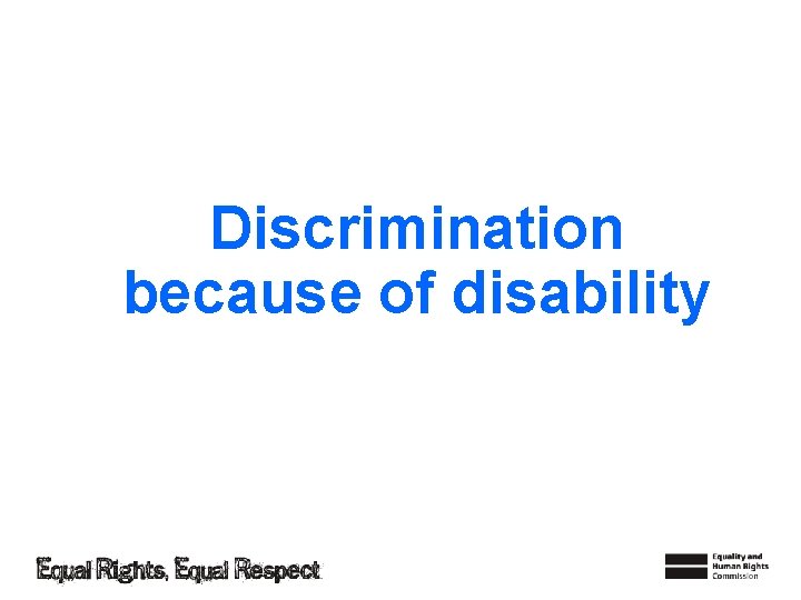 Discrimination because of disability 