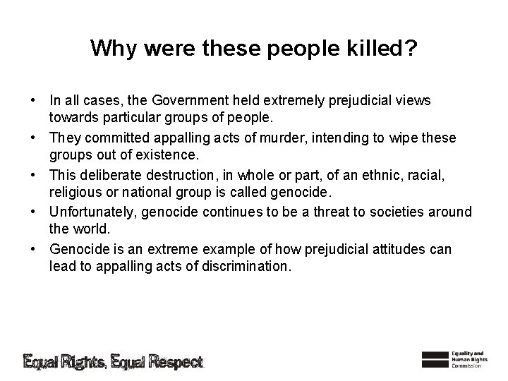 Why were these people killed? • In all cases, the Government held extremely prejudicial