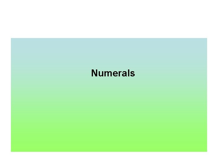 Numerals Numerals
