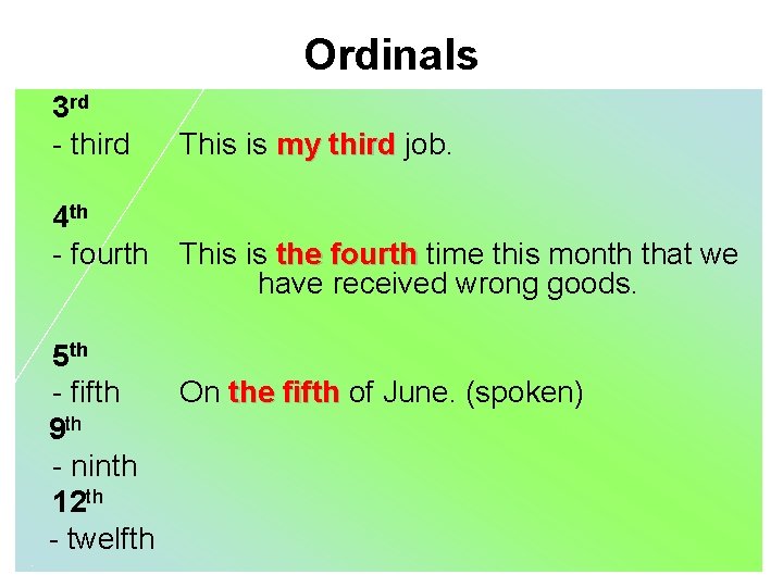 Ordinals 3 rd - third 4 th - fourth This is my third job. Ordinals 3 rd - third 4 th - fourth This is my third job.