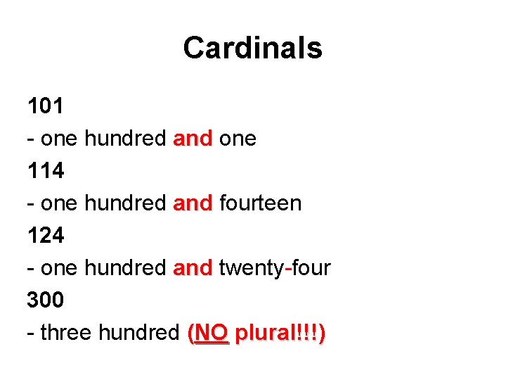Cardinals 101 - one hundred and one 114 - one hundred and fourteen 124 Cardinals 101 - one hundred and one 114 - one hundred and fourteen 124
