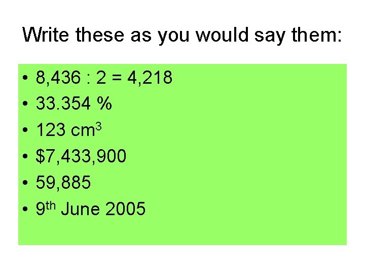 Write these as you would say them: • • • 8, 436 : 2 Write these as you would say them: • • • 8, 436 : 2
