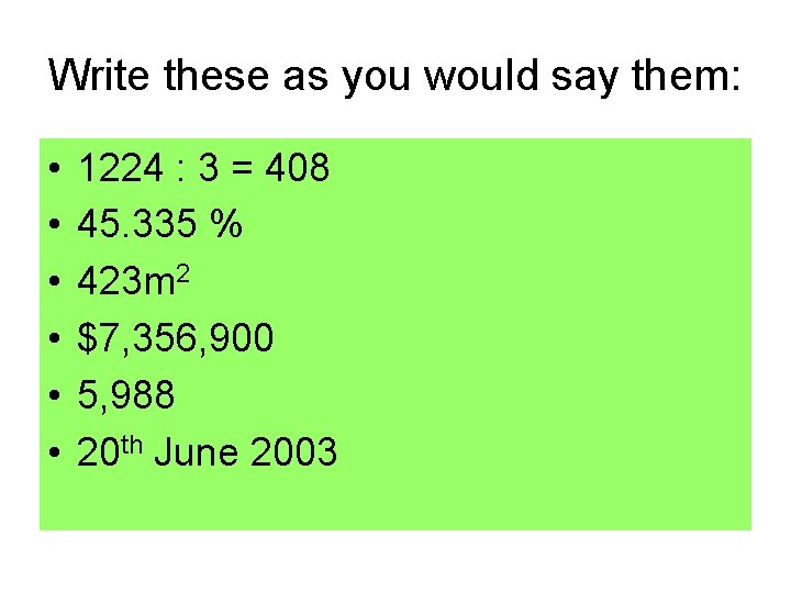 Write these as you would say them: • • • 1224 : 3 = Write these as you would say them: • • • 1224 : 3 =