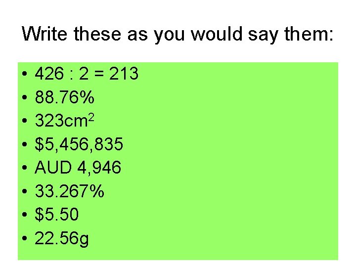 Write these as you would say them: • • 426 : 2 = 213 Write these as you would say them: • • 426 : 2 = 213