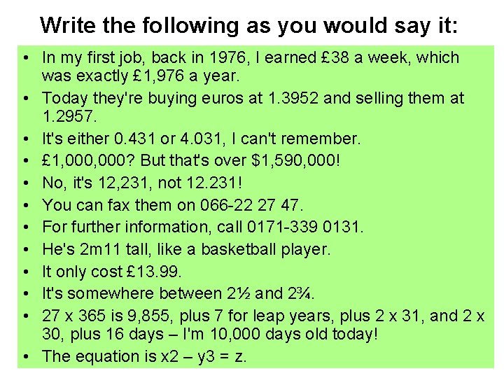 Write the following as you would say it: • In my first job, back Write the following as you would say it: • In my first job, back