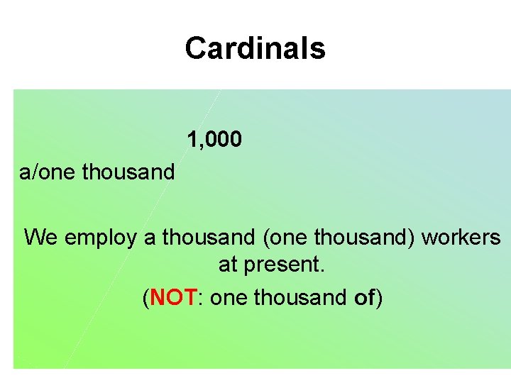Cardinals 1, 000 a/one thousand We employ a thousand (one thousand) workers at present. Cardinals 1, 000 a/one thousand We employ a thousand (one thousand) workers at present.