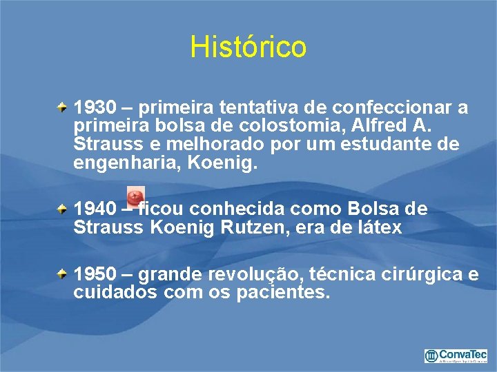 Histórico 1930 – primeira tentativa de confeccionar a primeira bolsa de colostomia, Alfred A.