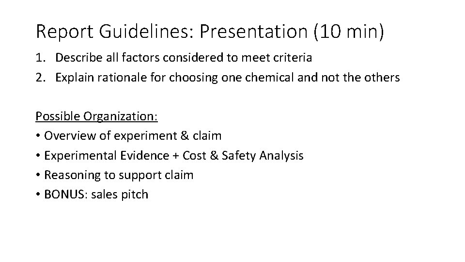 Report Guidelines: Presentation (10 min) 1. Describe all factors considered to meet criteria 2.