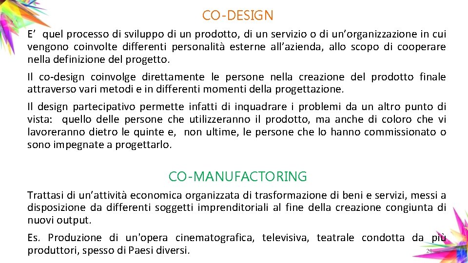 CO-DESIGN E’ quel processo di sviluppo di un prodotto, di un servizio o di