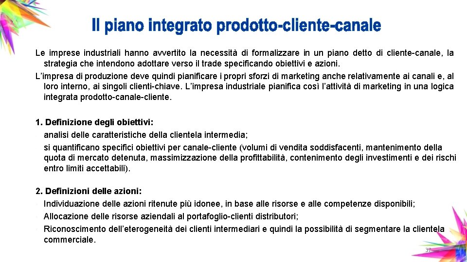 Le imprese industriali hanno avvertito la necessità di formalizzare in un piano detto di