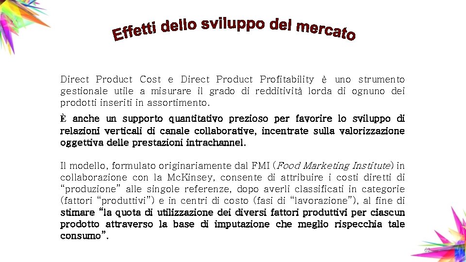 Direct Product Cost e Direct Product Profitability è uno strumento gestionale utile a misurare