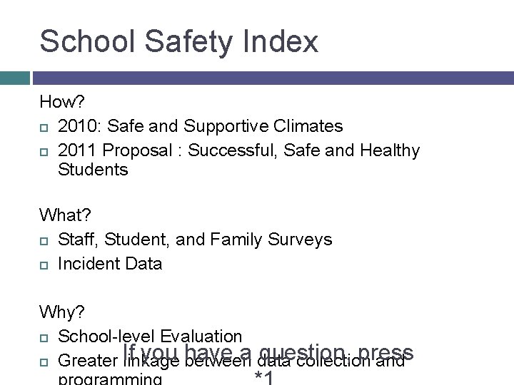 School Safety Index How? 2010: Safe and Supportive Climates 2011 Proposal : Successful, Safe