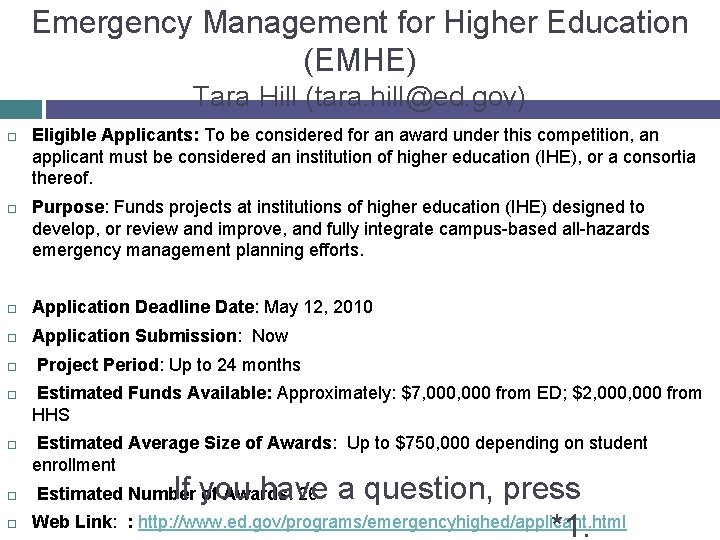 Emergency Management for Higher Education (EMHE) Tara Hill (tara. hill@ed. gov) Eligible Applicants: To