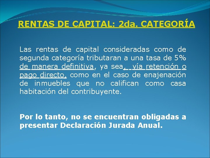 RENTAS DE CAPITAL: 2 da. CATEGORÍA Las rentas de capital consideradas como de segunda